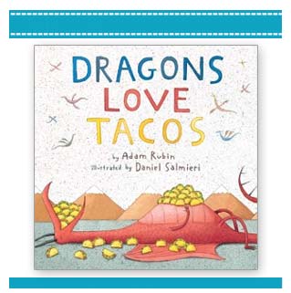 Dragons Love Tacos book by Adam Rubin Daniel Salmieri