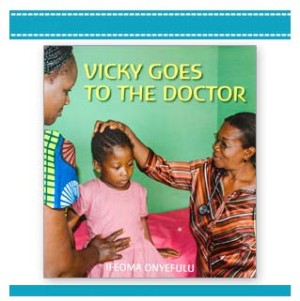 VICKY GOES TO THE DOCTOR | Book By Ifeoma Onyefulu